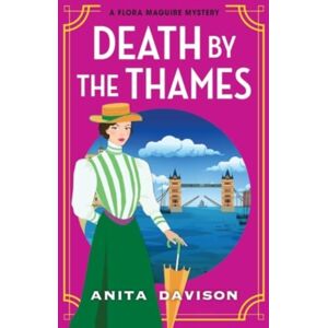 Boldwood Books Ltd Death By The Thames : A Completely Gripping Historical Cozy Crime From Anita Davison Boldwood Books Ltd Death By The Thames : A Completely Gripping Historical Cozy Crime From Anita Davison