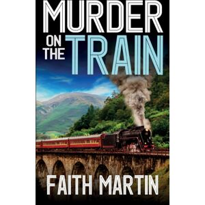 Joffe Books Ltd Murder On The Train A Gripping Crime Mystery Full Of Twists Joffe Books Ltd Murder On The Train A Gripping Crime Mystery Full Of Twists