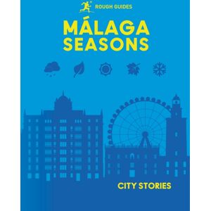 APA Rough Guides City Stories: Malaga Seasons APA Rough Guides City Stories: Malaga Seasons