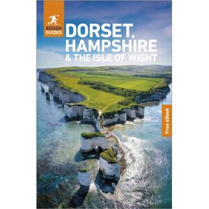 APA Publications Rough Guides Dorset, Hampshire And The Isle Of Wight: Travel Guide With APA Publications Rough Guides Dorset, Hampshire And The Isle Of Wight: Travel Guide With