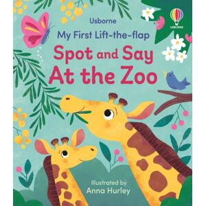 Usborne Publishing Ltd My First Lift-The-Flap Spot And Say At The Zoo Usborne Publishing Ltd My First Lift-The-Flap Spot And Say At The Zoo