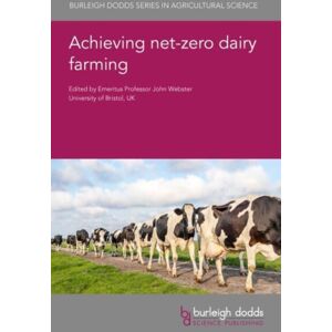 Burleigh Dodds Science Publishing Limited Achieving Net Zero Dairy Farming Burleigh Dodds Science Publishing Limited Achieving Net Zero Dairy Farming