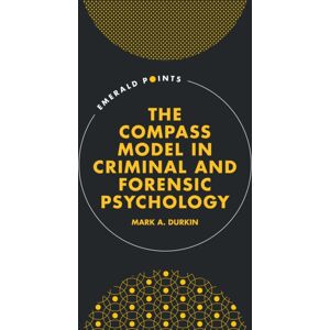 Emerald Publishing Limited The Compass Model In Criminal And Forensic Psychology Emerald Publishing Limited The Compass Model In Criminal And Forensic Psychology