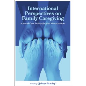 Emerald Publishing Limited International Perspectives On Family Caregiving : Informal Care For People With Vulnerabilities Emerald Publishing Limited International Perspectives On Family Caregiving : Informal Care For People With Vulnerabilities