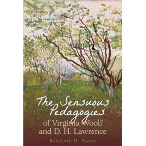 Liverpool University Press The Sensuous Pedagogies Of Virginia Woolf And D.H. Lawrence Liverpool University Press The Sensuous Pedagogies Of Virginia Woolf And D.H. Lawrence