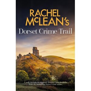 Ackroyd Publishing Rachel Mclean'S Dorset Crime Trail Ackroyd Publishing Rachel Mclean'S Dorset Crime Trail