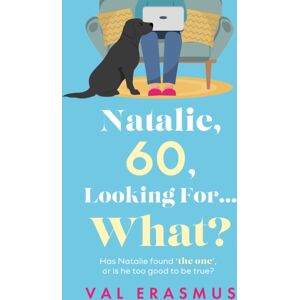 The Book Guild Ltd Natalie, 60, Looking For... What? The Book Guild Ltd Natalie, 60, Looking For... What?