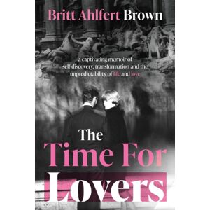 The Book Guild Ltd The Time For Lovers The Book Guild Ltd The Time For Lovers