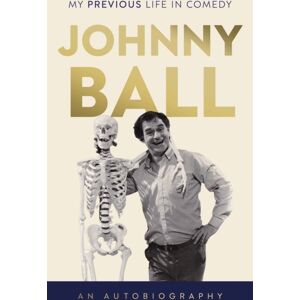 The Book Guild Ltd Johnny Ball - My Previous Life In Comedy The Book Guild Ltd Johnny Ball - My Previous Life In Comedy