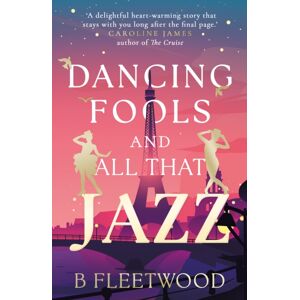 The Book Guild Ltd Dancing Fools And All That Jazz The Book Guild Ltd Dancing Fools And All That Jazz