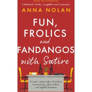 The Book Guild Ltd Fun, Frolics And Fandangos With Satire The Book Guild Ltd Fun, Frolics And Fandangos With Satire