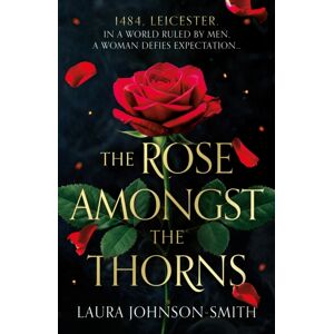 The Book Guild Ltd The Rose Amongst The Thorns The Book Guild Ltd The Rose Amongst The Thorns