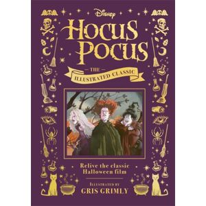 Bonnier Books Ltd Disney Hocus Pocus The Illustrated Classic : Relive The Classic Halloween Film Bonnier Books Ltd Disney Hocus Pocus The Illustrated Classic : Relive The Classic Halloween Film