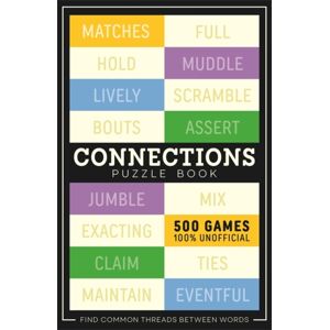 Bonnier Books Ltd Connections Puzzle Book : 500 Games, 100% Unofficial Bonnier Books Ltd Connections Puzzle Book : 500 Games, 100% Unofficial