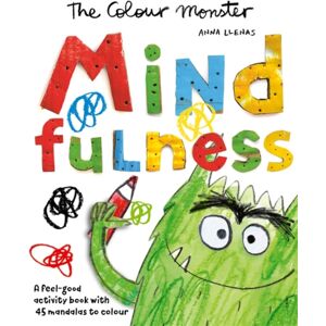 Bonnier Books Ltd The Colour Monster: Mindfulness : A Feel-Good Activity Book With 45 Mandalas To Colour Bonnier Books Ltd The Colour Monster: Mindfulness : A Feel-Good Activity Book With 45 Mandalas To Colour