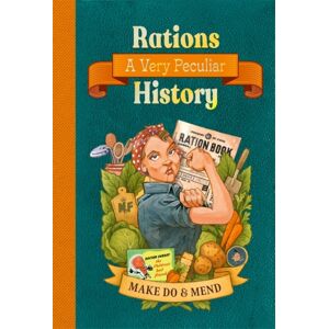 Bonnier Books UK Rations: A Very Peculiar History Bonnier Books UK Rations: A Very Peculiar History