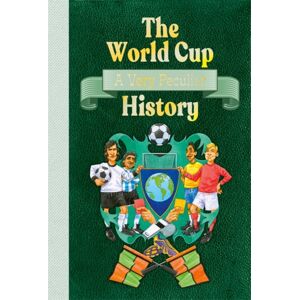 Bonnier Books UK World Cup: A Very Peculiar History Bonnier Books UK World Cup: A Very Peculiar History