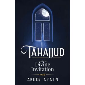 Islamic Foundation Tahajjud : The Divine Invitation Islamic Foundation Tahajjud : The Divine Invitation