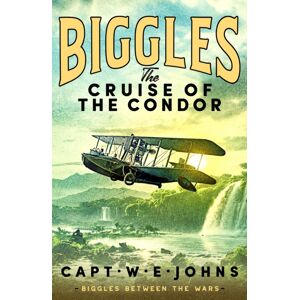 Canelo Biggles: The Cruise Of The Condor Canelo Biggles: The Cruise Of The Condor