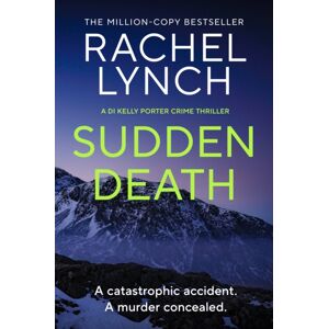 Canelo Sudden Death : The Unmissable Di Kelly Porter Series Set In The Heart Of The Lake District Canelo Sudden Death : The Unmissable Di Kelly Porter Series Set In The Heart Of The Lake District