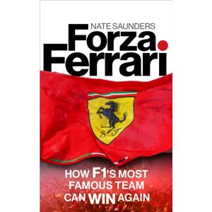 Quarto Publishing PLC Forza Ferrari : How F1’s Most Famous Team Can Win Again Quarto Publishing PLC Forza Ferrari : How F1’s Most Famous Team Can Win Again