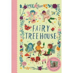 Quarto Publishing PLC Fairy Tree House : With Magical Pop-Up Scene And 19 Press-Out Play Pieces Quarto Publishing PLC Fairy Tree House : With Magical Pop-Up Scene And 19 Press-Out Play Pieces