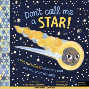 Quarto Publishing PLC Don'T Call Me A Star! Quarto Publishing PLC Don'T Call Me A Star!