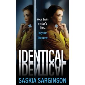 Boldwood Books Ltd Identical : The Gripping Thriller From Richard And Judy selling Author Of The Twins, Saskia Sarginson Boldwood Books Ltd Identical : The Gripping Thriller From Richard And Judy selling Author Of The Twins, Saskia Sarginson