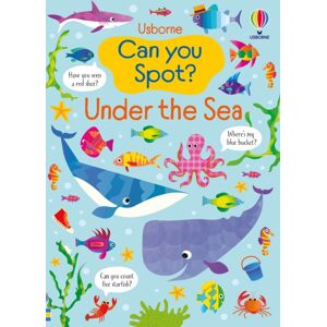 Usborne Publishing Ltd Can You Spot? Under The Sea Usborne Publishing Ltd Can You Spot? Under The Sea