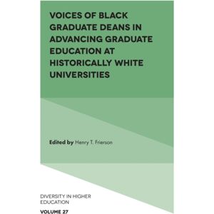 Emerald Publishing Limited Voices Of Black Graduate Deans In Advancing Graduate Education At Historically White Universities Emerald Publishing Limited Voices Of Black Graduate Deans In Advancing Graduate Education At Historically White Universities