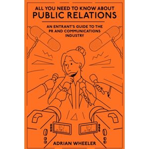 Emerald Publishing Limited All You Need To Know About Public Relations : An Entrant'S Guide To The Pr And Communications Industry Emerald Publishing Limited All You Need To Know About Public Relations : An Entrant'S Guide To The Pr And Communications Industry