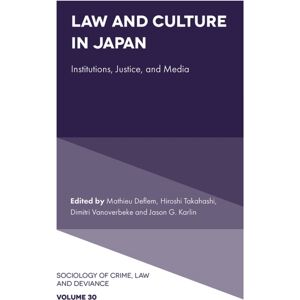 Emerald Publishing Limited Law And Culture In Japan : Institutions, Justice, And Media Emerald Publishing Limited Law And Culture In Japan : Institutions, Justice, And Media