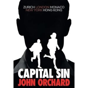 Grosvenor House Publishing Ltd Capital Sin Grosvenor House Publishing Ltd Capital Sin