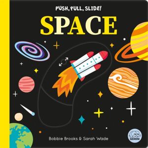 Gemini Books Group Ltd Push, Pull, Slide! Space Gemini Books Group Ltd Push, Pull, Slide! Space