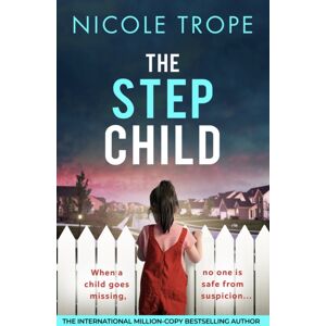 Bookouture The Stepchild : A Completely Gripping Psychological Thriller Full Of Twists Bookouture The Stepchild : A Completely Gripping Psychological Thriller Full Of Twists