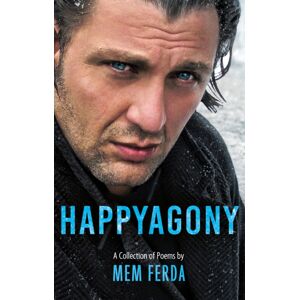 Troubador Publishing Happyagony - A Collection Of Poems By Mem Ferda Troubador Publishing Happyagony - A Collection Of Poems By Mem Ferda