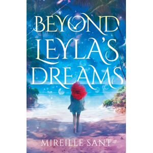 Troubador Publishing Beyond Leyla'S Dreams Troubador Publishing Beyond Leyla'S Dreams