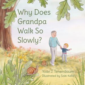 Troubador Publishing Why Does Grandpa Walk So Slowly? Troubador Publishing Why Does Grandpa Walk So Slowly?