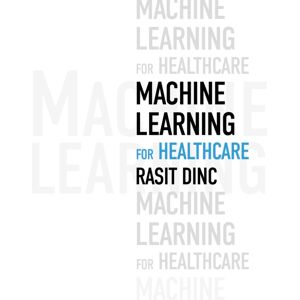Troubador Publishing Machine Learning For Healthcare Troubador Publishing Machine Learning For Healthcare