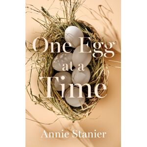 Troubador Publishing One Egg At A Time Troubador Publishing One Egg At A Time