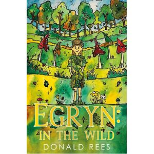 Troubador Publishing Egryn : In The Wild Troubador Publishing Egryn : In The Wild