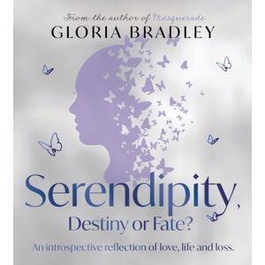 Troubador Publishing Serendipity, Destiny Or Fate? Troubador Publishing Serendipity, Destiny Or Fate?