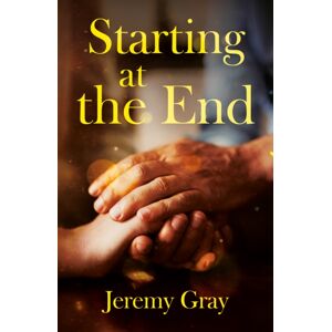 Troubador Publishing Starting At The End Troubador Publishing Starting At The End