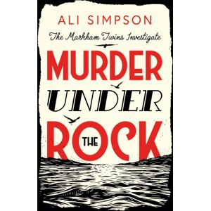 Troubador Publishing Murder Under The Rock : The Markham Twins Investigate Troubador Publishing Murder Under The Rock : The Markham Twins Investigate