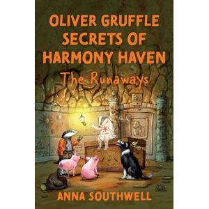 Troubador Publishing Oliver Gruffle Secrets Of Harmony Haven : The Runaways Troubador Publishing Oliver Gruffle Secrets Of Harmony Haven : The Runaways