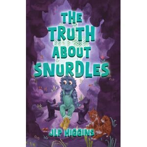 Troubador Publishing The Truth About Snurdles Troubador Publishing The Truth About Snurdles