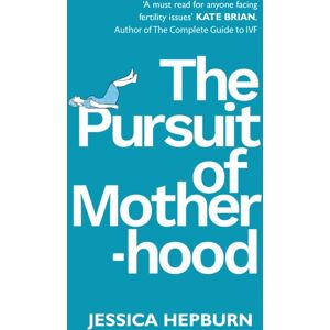 Troubador Publishing The Pursuit Of Motherhood Troubador Publishing The Pursuit Of Motherhood