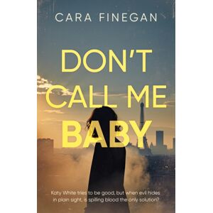 Troubador Publishing Don’t Call Me Baby Troubador Publishing Don’t Call Me Baby