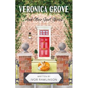 Troubador Publishing Veronica Grove : And Other Short Stories Troubador Publishing Veronica Grove : And Other Short Stories