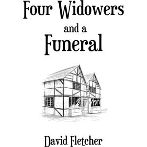 Troubador Publishing Four Widowers And A Funeral Troubador Publishing Four Widowers And A Funeral